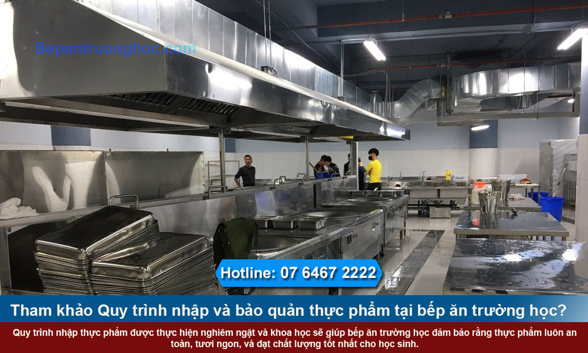 Quy trình nhập và bảo quản thực phẩm tại bếp ăn trường học?